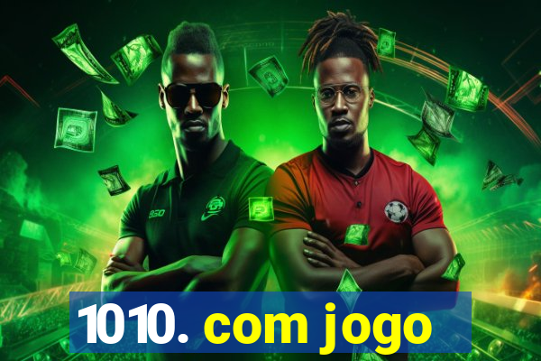 1010. com jogo